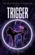Trigger - The Warped Wars Chronicles, #1