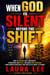 When God Is Silent Before the Shift