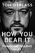 How You Bear It: Triumph and Resilience in Life