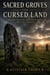 Sacred Groves And Cursed Land