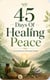 45 Days Of Healing Peace.