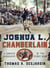 Joshua L. Chamberlain - A Concise Biography of the Iconic Hero