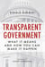 Transparent Government - What It Means and How You Can Make It Happen