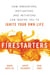 Firestarters - How Innovators, Instigators, and Initiators Can Inspire You to Ignite Your Own Life