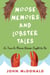 Moose Memoirs and Lobster Tales - As True as Maine Stories Ought to Be