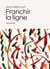 Franchir la ligne