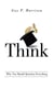 Think - Why You Should Question Everything