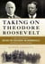 Taking on Theodore Roosevelt - How One Senator Defied the President on Brownsville and Shook American Politics