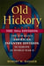 Old Hickory - The 30th Division: The Top-Rated American Infantry Division in Europe in World War II