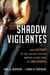 Shadow Vigilantes - How Distrust in the Justice System Breeds a New Kind of Lawlessness