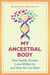 My Ancestral Body - How Family Trauma Lives Within Us and How We Can Heal
