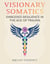 Visionary Somatics - Embodied Resilience in the Age of Trauma