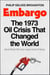 Embargo - The 1973 Oil Crisis That Changed the World  (And What We Can Learn from It Now)