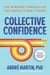 Collective Confidence - The Winning Formula of the World's Best Teams