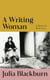 A Writing Woman - A Memoir in Many Lives