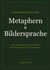 Das große Buch der Metaphern und Bildersprache - Ein ungewöhnlicher Leitfaden für Selbstreflexion und Wachstum