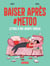 Baiser après #metoo - Lettres à nos amants foireux