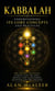 Kabbalah: Understanding Its Core Concepts and Practices - The Bridge Between Science and the Soul, Physics and Fulfillment, Quantum and the Creator
