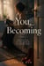 You, Becoming