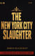 The New York City Slaughter