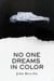 No One Dreams in Color