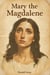 Mary the Magdalene