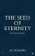 The Seed of Eternity: Seven Poems