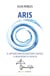 ARIS: El método para reconectarte contigo y crear desde tu esencia