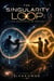 The Singularity Loop  The Architects of Destiny
