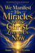 We Manifest His Miracles Because Christ Lives in Us Now