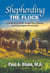 Shepherding the Flock: Transforming God's People into a Caring and Encouraging Community
