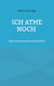 Ich atme noch - Wenn Depressionen übernehmen