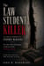 The Law Student Killer: The Complete Biography of Stephen McDaniel — The Man Who Pretended to Mourn While Hiding a Body