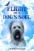 Flight Of A Dog's Soul