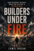 Builders Under Fire: How Builders Operate When Systems Are Overwhelmed