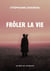 Frôler la vie