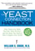 The Yeast Connection Handbook - How Yeasts Can Make You Feel "Sick All Over" and the Steps You Need to To Take to Regain your Health