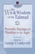 The Wit & Wisdom of the Talmud - Proverbs, Sayings and Parables for the Ages