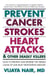 Prevent Cancer, Strokes, Heart Attacks & Other Deadly Killers