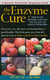 The Enzyme Cure - How Plant Enzymes Can Help You Relieve 36 Health Problems