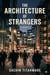 The Architecture of Strangers