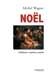 Noël - Traditions, mystère, poésie