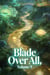 Blade Over All, Volume 9 - Blade Over All, #9