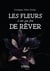 Les fleurs n'ont pas fini de rêver