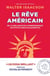 Le Rêve américain. De la Déclaration d'Indépendance aux États-Unis d'aujourd'hui
