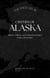 Cryptids of Alaska: History, Folklore, and Modern Encounters in the Last Frontier - Haunted Atlas: Alaska, #1