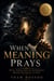 When Meaning Prays