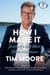How I Made It - Secrets of a Self-Made Multi-Millionaire