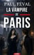 La Vampire de Paris - Un roman gothique de vampire dans le Paris mystérieux de Napoléon