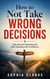 How to Not take wrong Decisions : Stop Second-Guessing and Start Deciding with Confidence